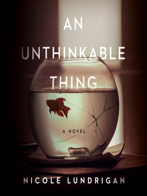 Title details for An Unthinkable Thing by Nicole Lundrigan - Available